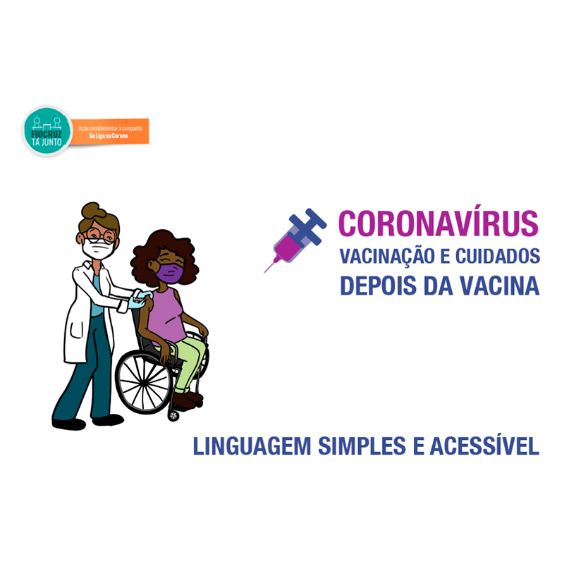 Coronavírus: vacinação e cuidados depois da vacina – Linguagem simples e acessível
